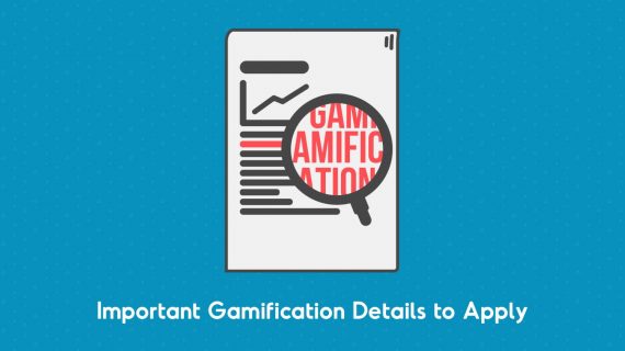 Things to Make Use When Applying Gamification